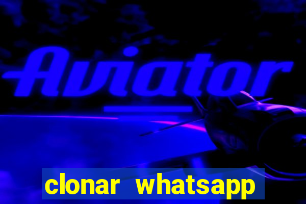 clonar whatsapp pelo email